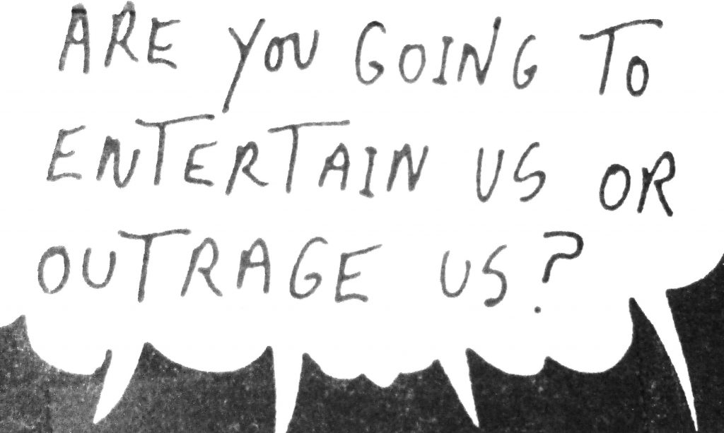 Cartoon Are You Going To Entertain Us Or Outrage Us