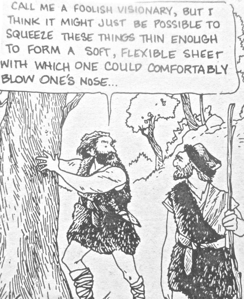 Cartoon Call Me A Foolish Visionary But I Think It Might Just Be Possible To Sqlieeze These Things Thin Enoligh To From A Soft Flexible Sheet With Which One Could Comfortably Blow Ones Nose