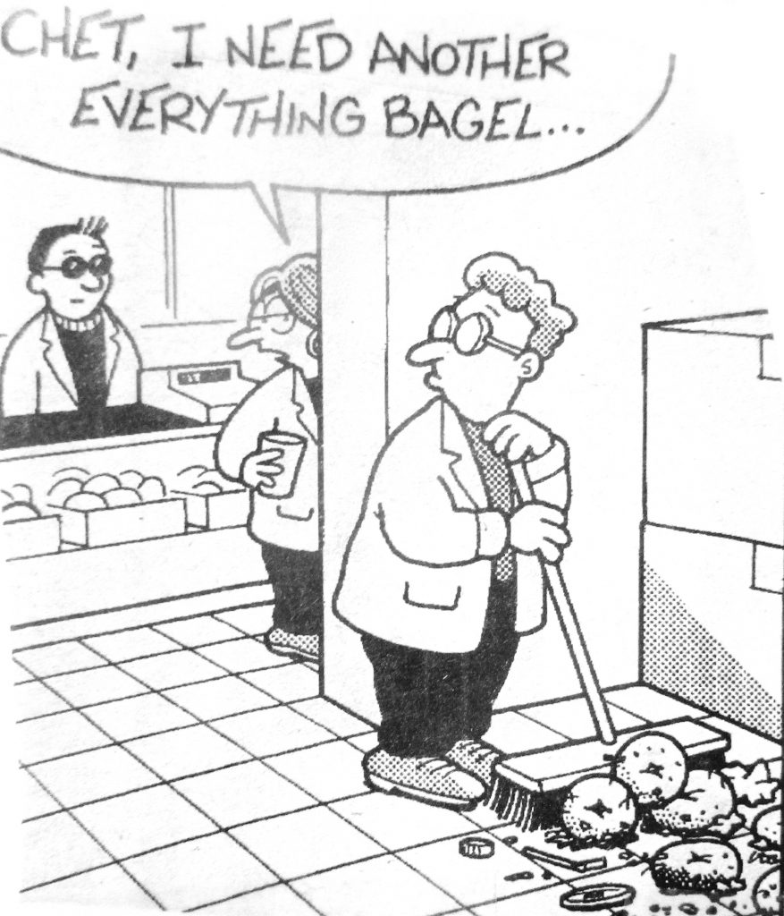 Cartoon Chet I Need Another Everything Bagel