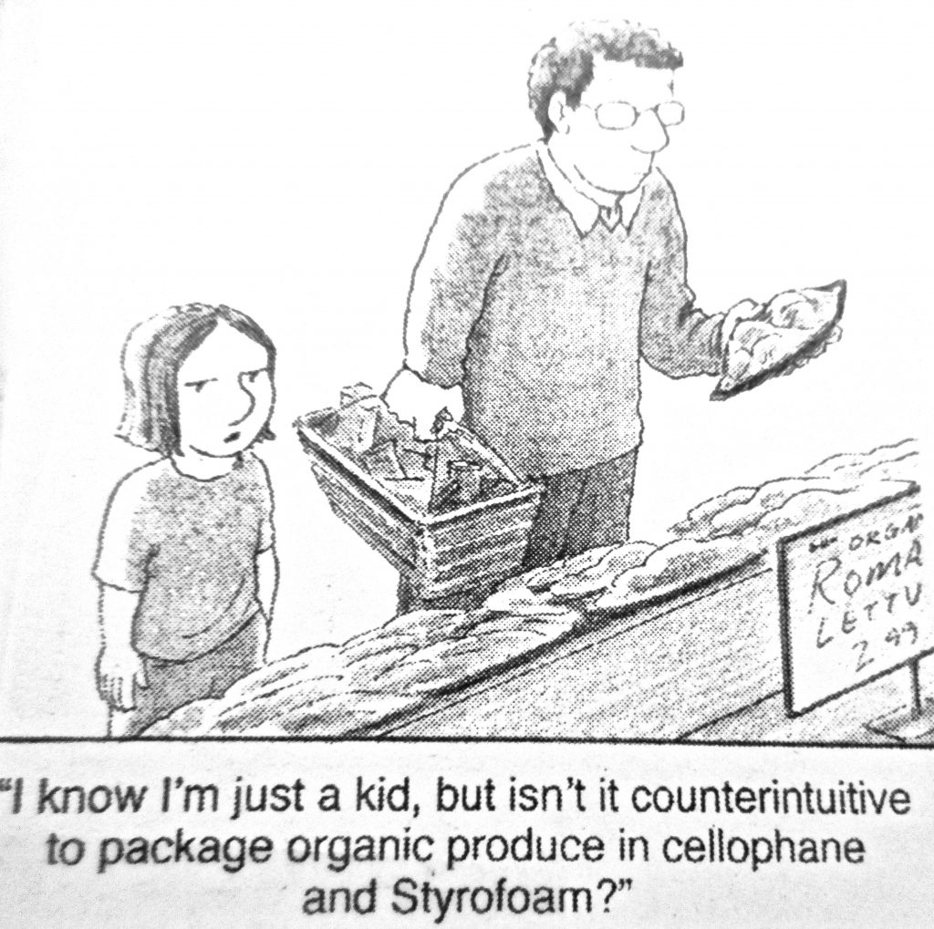 Cartoon I Know Im Just A Kid But Isnt Isnt It Counterintutive To Package Organic Produce In Cellphone And Styrofoam