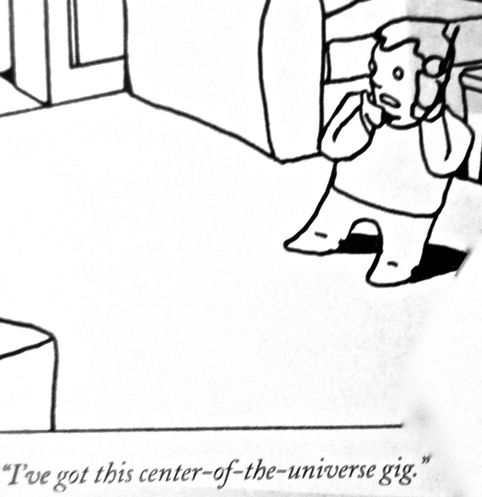 Cartoon Ive This Center Of The Universe Gig