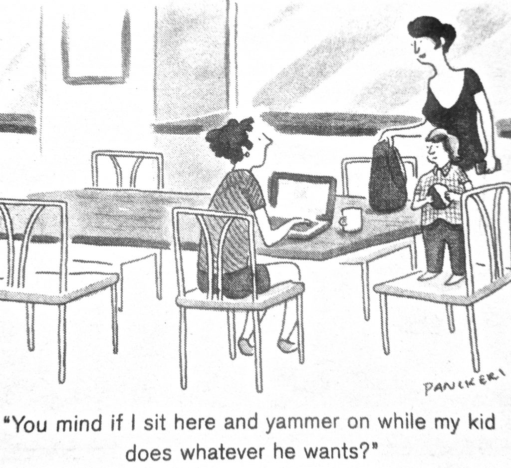 Cartoon You Mind If I Sit Here And Yammer On While My Kid Does Whatever He Wants