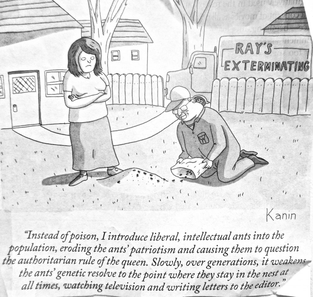 Cartoon Instead Of Poison I Introduce Liberal Intellectual Ants In To The Population Evoding The Ants