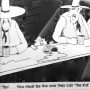 Black and white cartoon depicting characters at a bar with one character saying, 'So... You must be the one they call 'The Kid.''