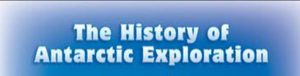 Banner with the text 'The History of Antarctic Exploration' in bold letters on a blue background.