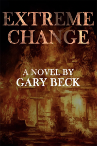 Extreme Change - A novel by Gary Beck